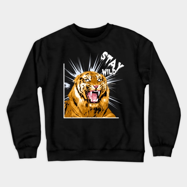 Stay Wild - Tiger Crewneck Sweatshirt by Graphic_01_Sl